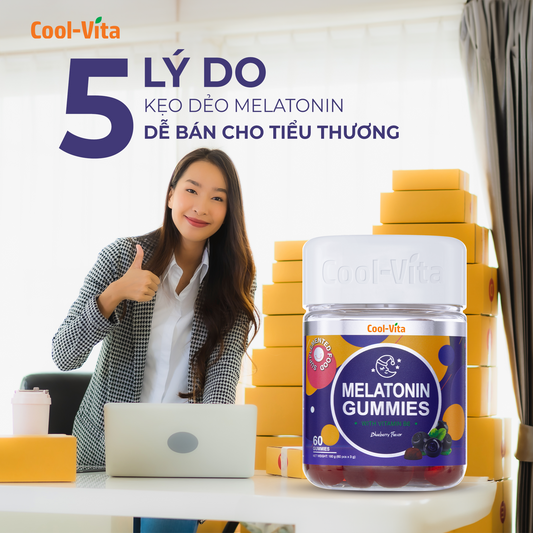 5 Lý Do Kẹo Dẻo Melatonin Dễ Bán Cho Tiểu Thương