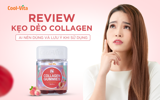 Review Kẹo Dẻo Collagen Coolvita: Ai Nên Dùng và Lưu Ý Khi Sử Dụng