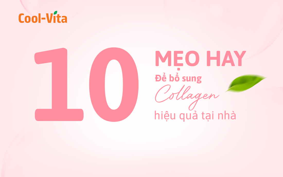 10 Mẹo Hay Để Bổ Sung Collagen Tại Nhà