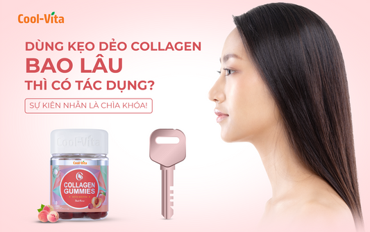 Dùng Kẹo Dẻo Collagen Bao Lâu Thì Có Tác Dụng – Kiên Nhẫn Chính Là Chìa Khóa