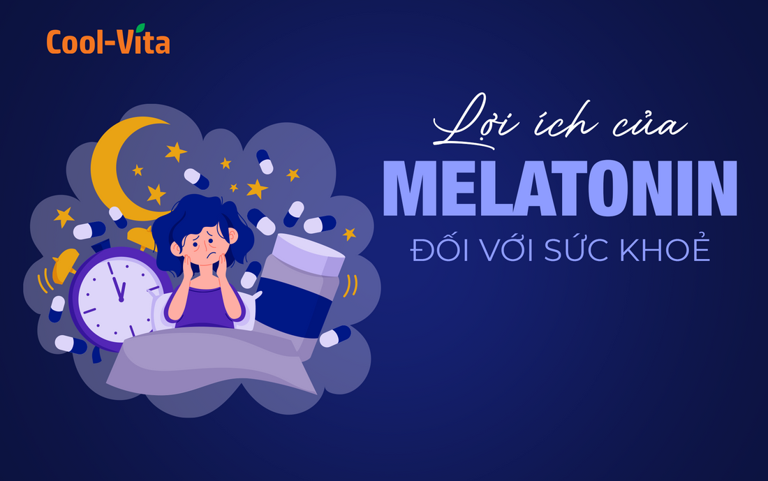 Lợi Ích Của Melatonin Đối Với Sức Khỏe