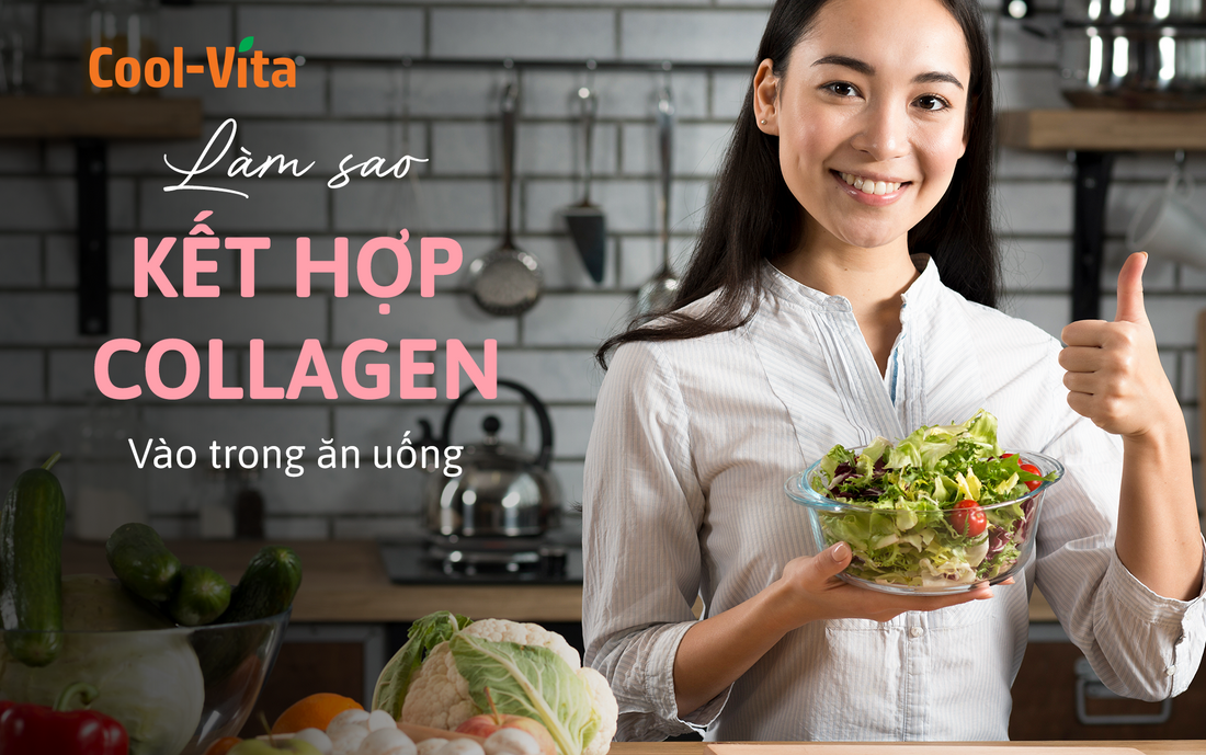Làm Sao Kết Hợp Collagen Vào Trong Ăn Uống?
