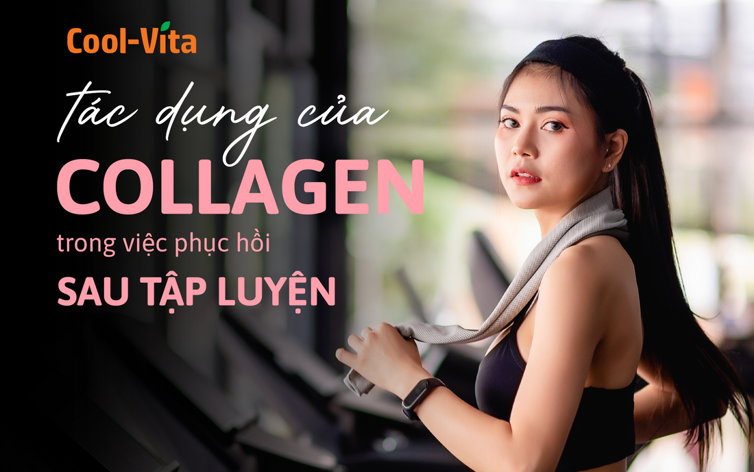 Tác Dụng Của Collagen Trong Việc Phục Hồi Sau Tập Luyện
