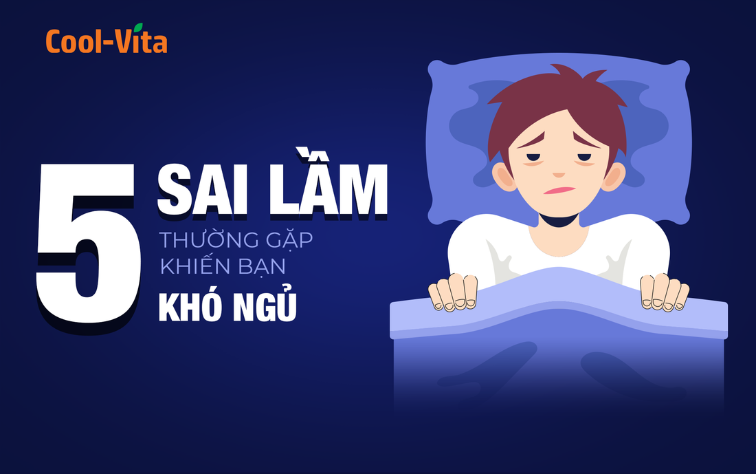 5 Sai Lầm Thường Gặp Khiến Bạn Khó Ngủ