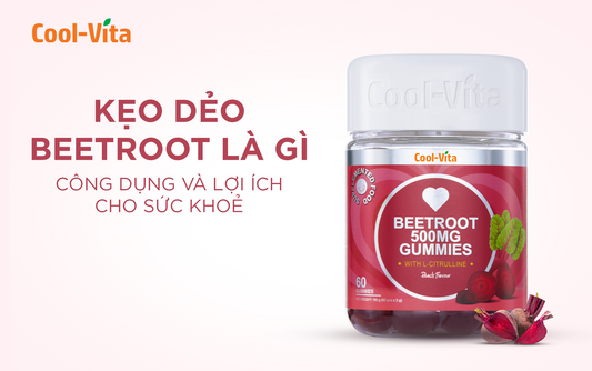 Kẹo Dẻo Beetroot Là Gì? Công Dụng Và Lợi Ích Cho Sức Khỏe