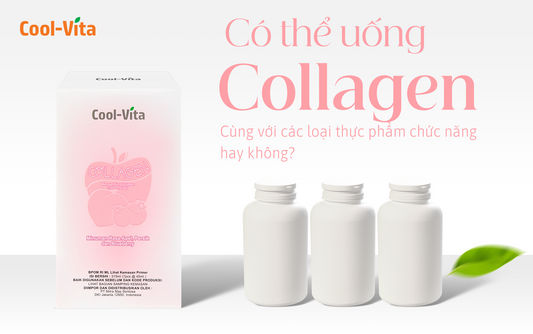 Có Thể Uống Collagen Cùng Các Loại Thực Phẩm Chức Năng Khác Không ?