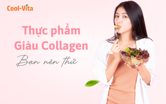 Thực Phẩm Giàu Collagen Bạn Nên Thử