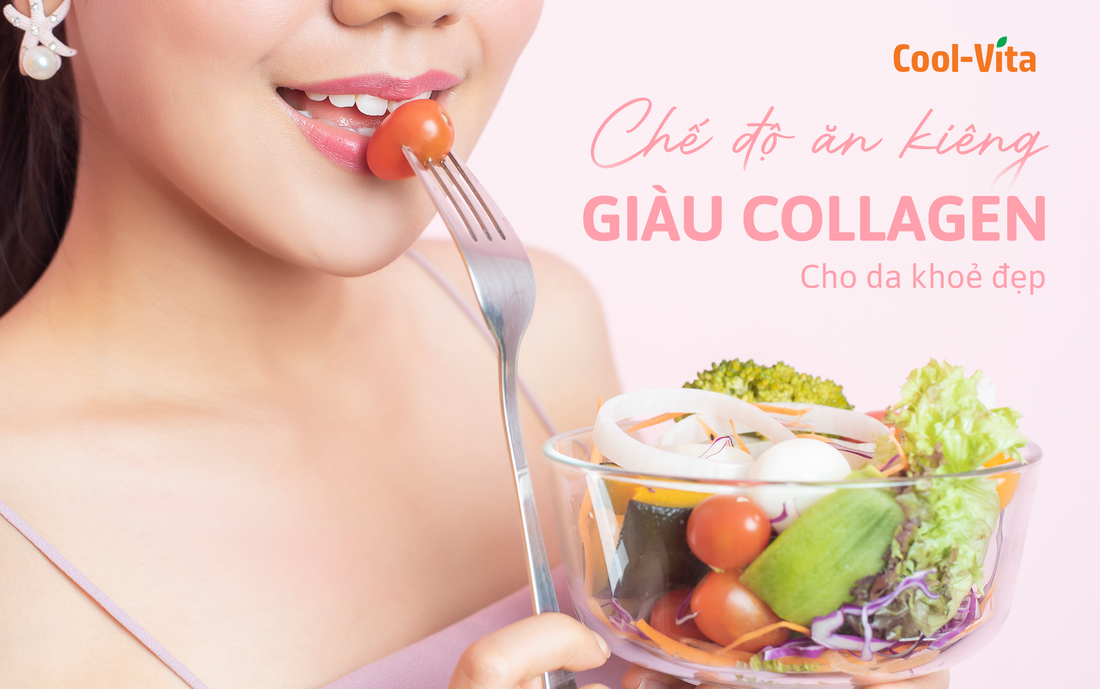 Chế Độ Ăn Kiêng Giàu Collagen Cho Da Khỏe Đẹp