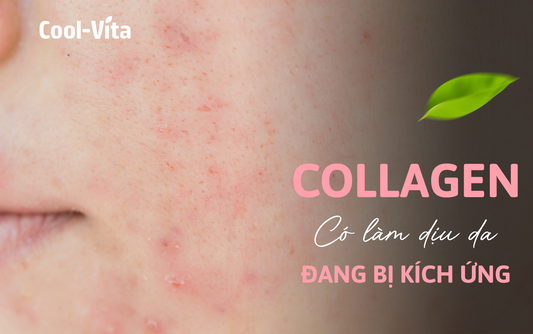 Collagen Có Làm Dịu Da Đang Bị Kích Ứng Không?