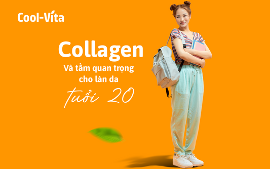 Collagen Và Tầm Quan Trọng Cho Làn Da Ở Tuổi 20, Cùng Coolvita Tìm Hiểu Nhé !