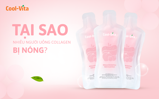Tại Sao Nhiều Người Uống Collagen Bị Nóng Trong Người?